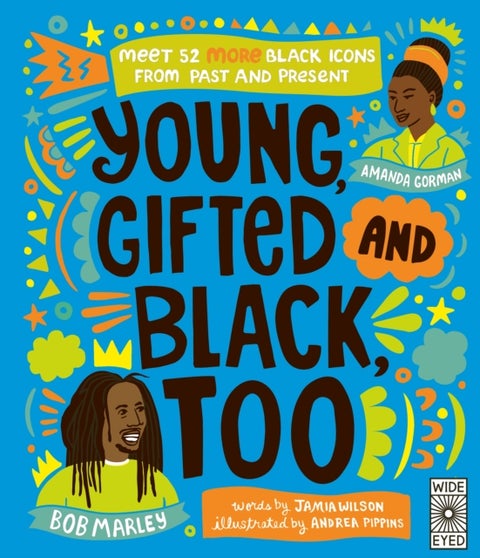 Young, Gifted and Black Too - Meet 52 More Black Icons from Past and Present