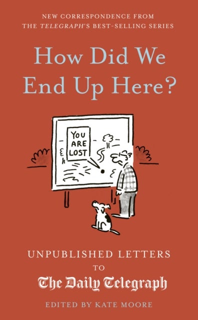 How Did We End Up Here? - Unpublished Letters to the Daily Telegraph