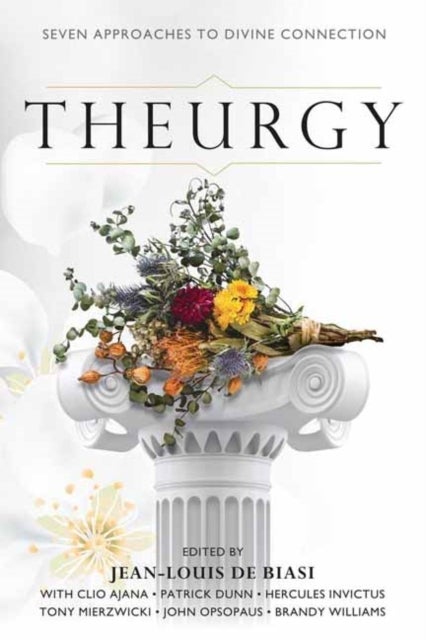 Theurgy - Seven Approaches to Divine Connection