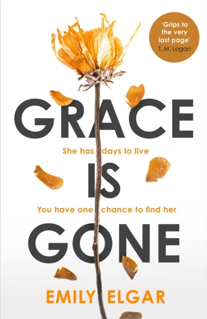 Grace is Gone - The gripping psychological thriller inspired by a shocking real-life story