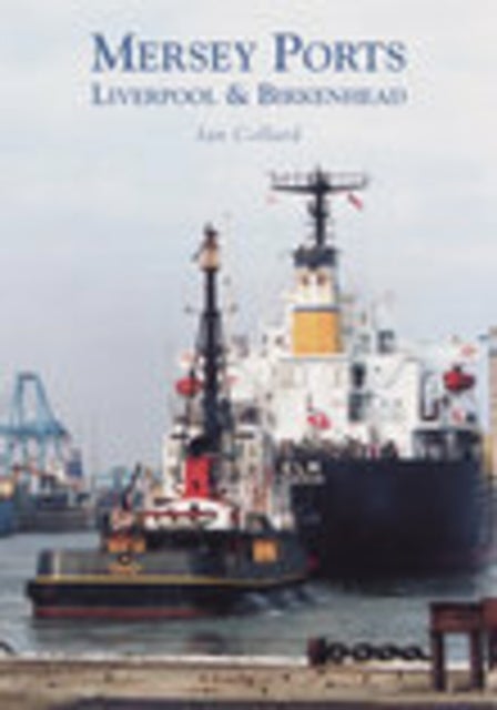 Mersey Ports - Liverpool and Birkenhead