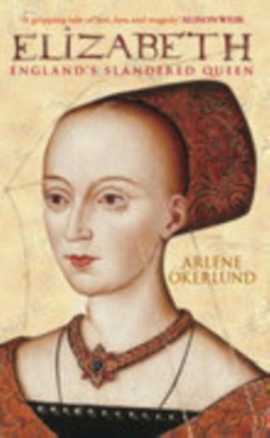 Elizabeth - England's Slandered Queen