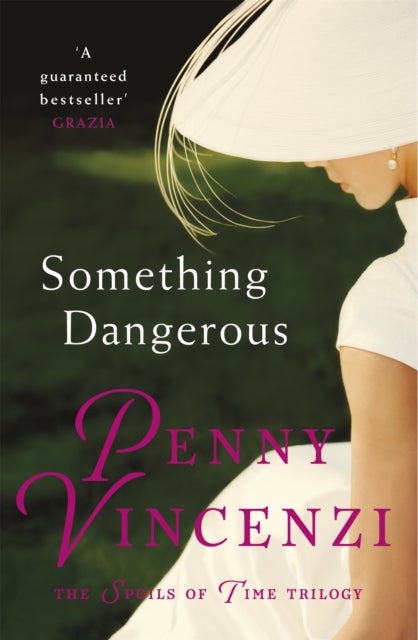 Something Dangerous - Scandal, secrets and forbidden love in the epic second novel of bestselling THE SPOILS OF TIME trilogy