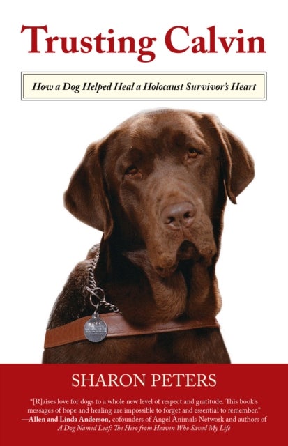 Trusting Calvin - How a Dog Helped Heal a Holocaust Survivor's Heart