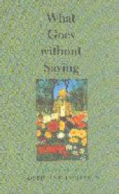What Goes without Saying - Collected Stories of Josephine Jacobsen