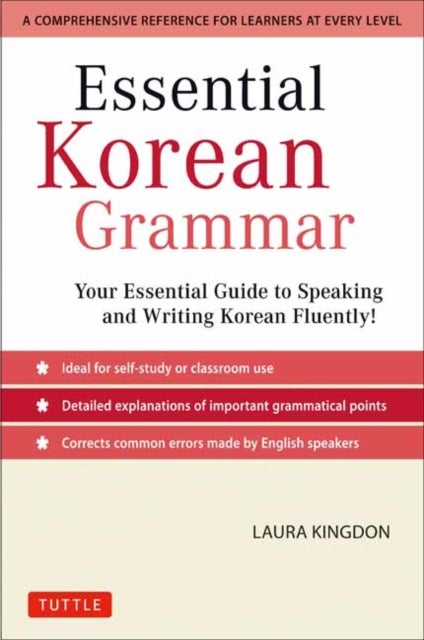 Essential Korean Grammar - Your Essential Guide to Speaking and Writing Korean Fluently!