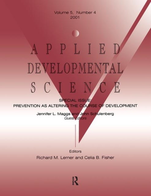 Prevention As Altering the Course of Development - A Special Issue of applied Developmental Science