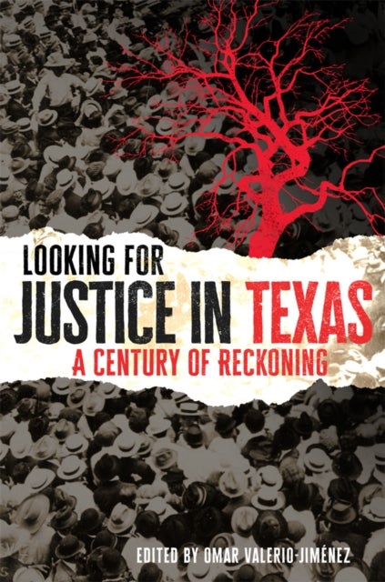 Looking for Justice in Texas Volume 6 - A Century of Reckoning