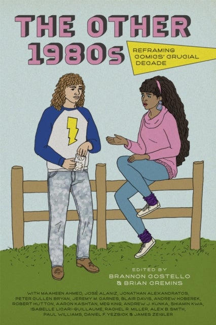 The Other 1980s - Reframing Comics' Crucial Decade