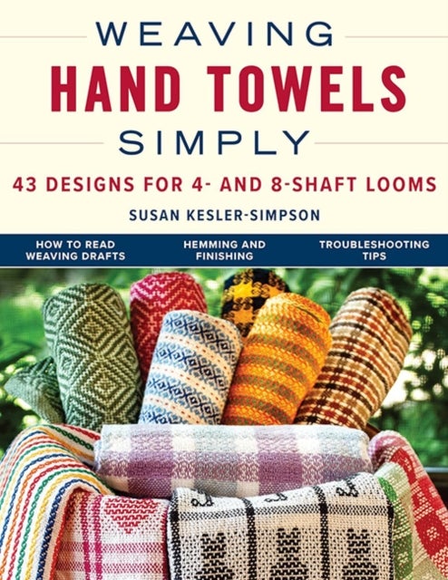 Weaving Hand Towels Simply - 43 Designs for 4- and 8-Shaft Looms