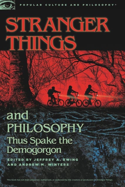 Stranger Things and Philosophy - Thus Spake the Demogorgon