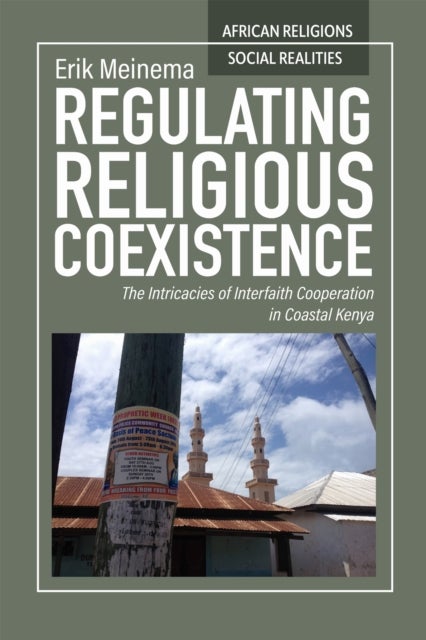 Regulating Religious Coexistence - The Intricacies of Interfaith Cooperation in Coastal Kenya