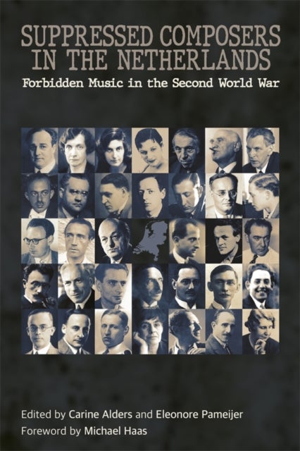 Suppressed Composers in the Netherlands - Forbidden Music in the Second World War