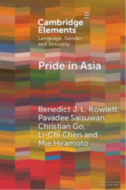 Pride in Asia - Negotiating Ideologies, Localness, and Alternative Futures