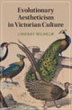 Evolutionary Aestheticism in Victorian Culture