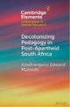 Decolonizing Pedagogy in Post-Apartheid South Africa