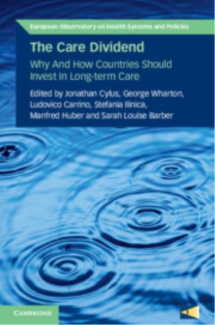 The Care Dividend - Why and How Countries Should Invest in Long-Term Care
