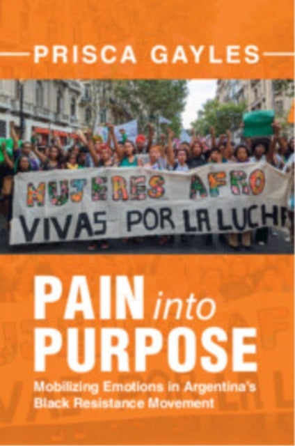 Pain into Purpose - Mobilizing Emotions in Argentina's Black Resistance Movement