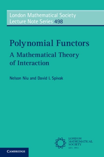 Polynomial Functors - A Mathematical Theory of Interaction