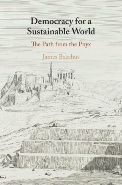 Democracy for a Sustainable World - The Path from the Pnyx