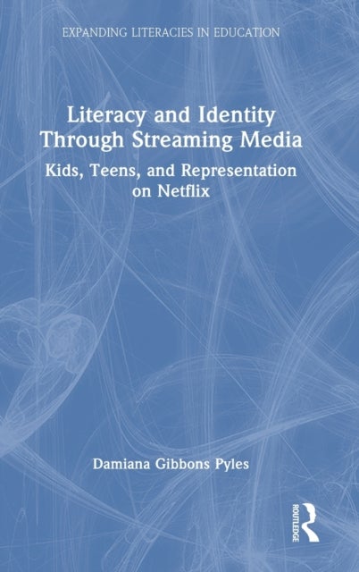Literacy and Identity Through Streaming Media - Kids, Teens, and Representation on Netflix
