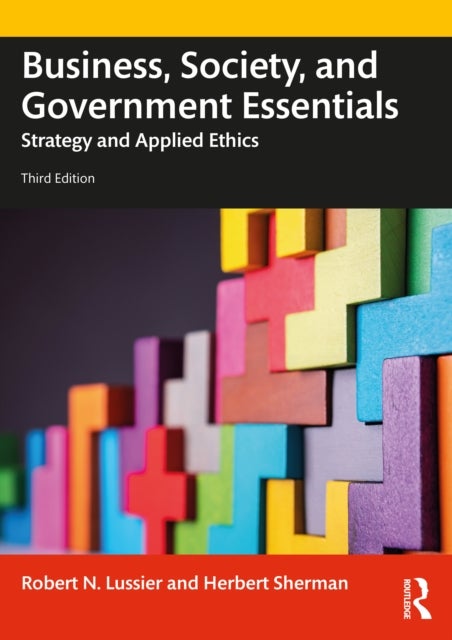 Business, Society and Government Essentials - Strategy and Applied Ethics