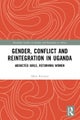 Gender, Conflict and Reintegration in Uganda