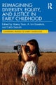 Reimagining Diversity, Equity, and Justice in Early Childhood