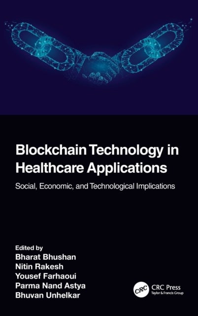 Blockchain Technology in Healthcare Applications - Social, Economic, and Technological Implications