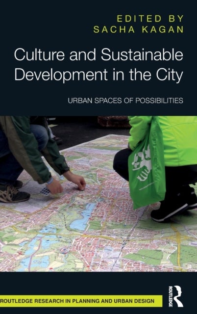 Culture and Sustainable Development in the City - Urban Spaces of Possibilities