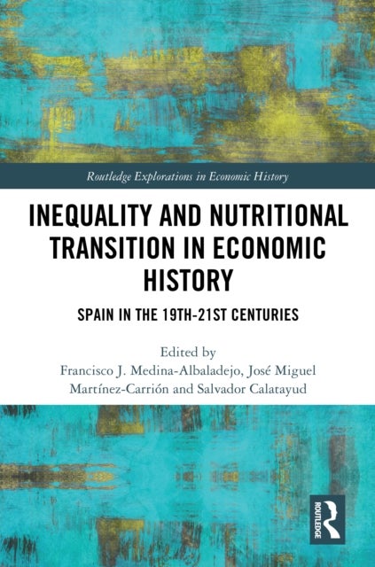 Inequality and Nutritional Transition in Economic History - Spain in the 19th-21st Centuries