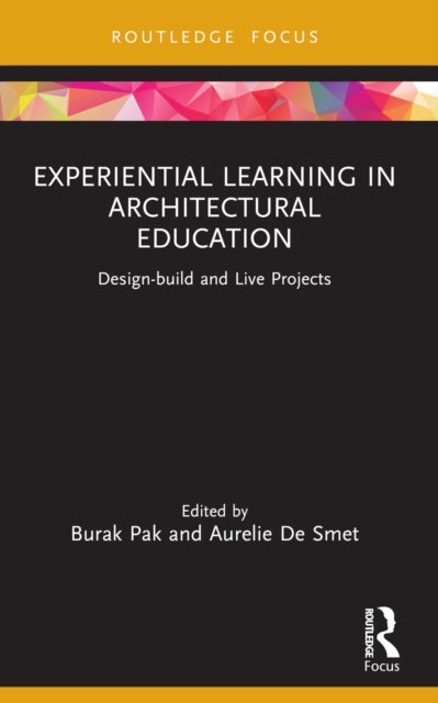 Experiential Learning in Architectural Education - Design-build and Live Projects