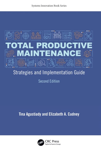 Total Productive Maintenance - Strategies and Implementation Guide