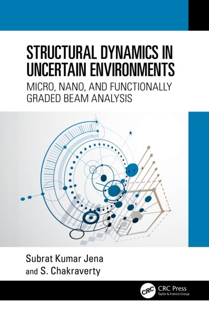 Structural Dynamics in Uncertain Environments - Micro, Nano, and Functionally Graded Beam Analysis