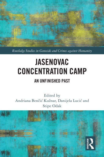 Jasenovac Concentration Camp - An Unfinished Past