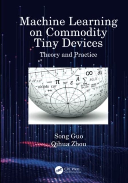 Machine Learning on Commodity Tiny Devices - Theory and Practice