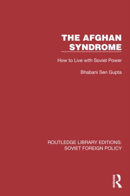 The Afghan Syndrome - How to Live with Soviet Power