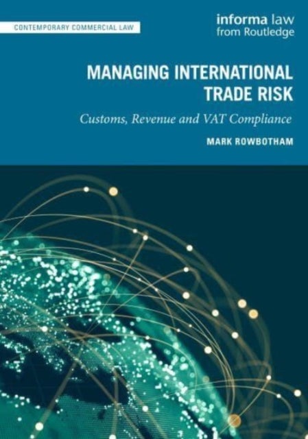 Managing International Trade Risk - Customs, Revenue and VAT Compliance