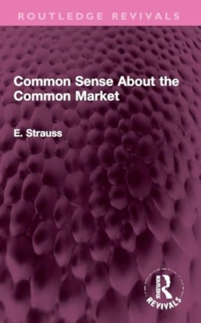 Common Sense About the Common Market - Germany and Britain in Post-War Europe