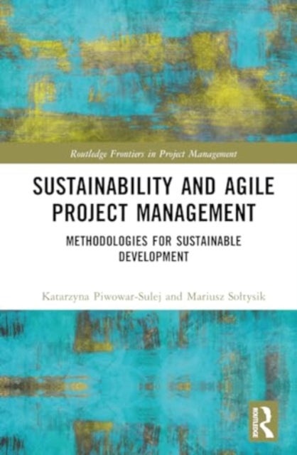 Sustainability and Agile Project Management - Methodologies for Sustainable Development