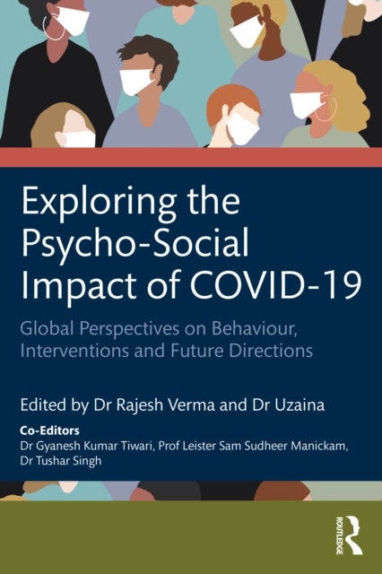 Exploring the Psycho-Social Impact of COVID-19 - Global Perspectives on Behaviour, Interventions and Future Directions