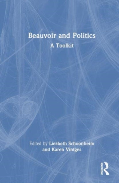 Beauvoir and Politics - A Toolkit