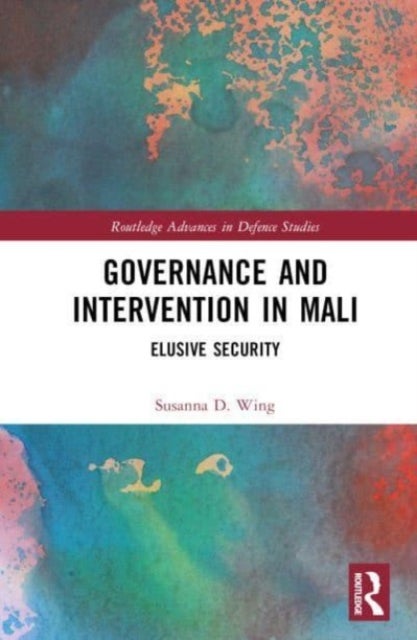 Governance and Intervention in Mali - Elusive Security