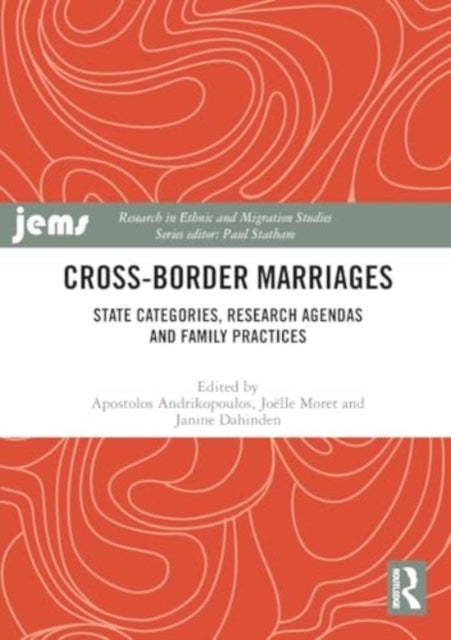 Cross-Border Marriages - State Categories, Research Agendas and Family Practices