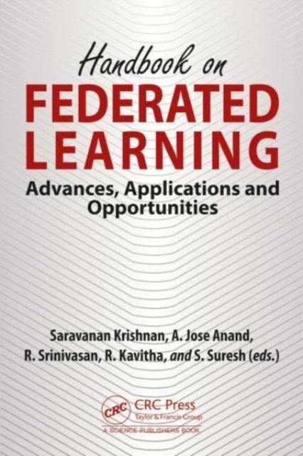 Handbook on Federated Learning - Advances, Applications and Opportunities