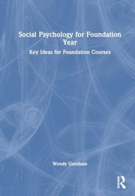 Social Psychology for Foundation Year - Key Ideas for Foundation Courses