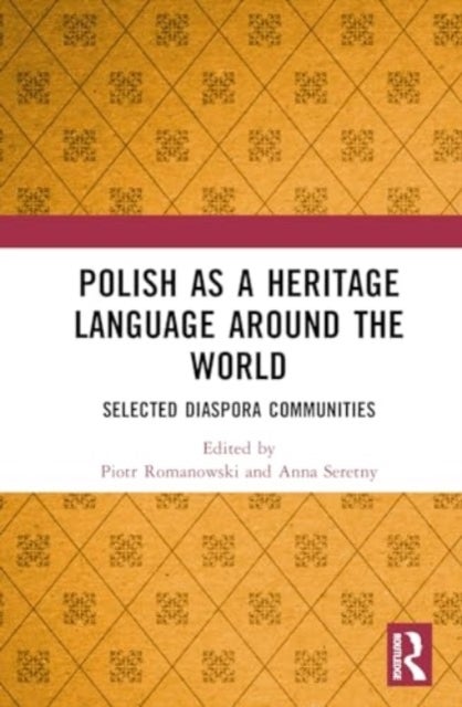 Polish as a Heritage Language Around the World - Selected Diaspora Communities