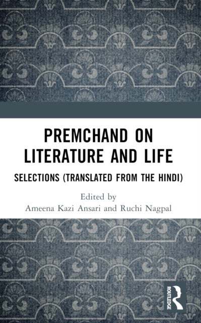 Premchand on Literature and Life - Selections (Translated from the Hindi)