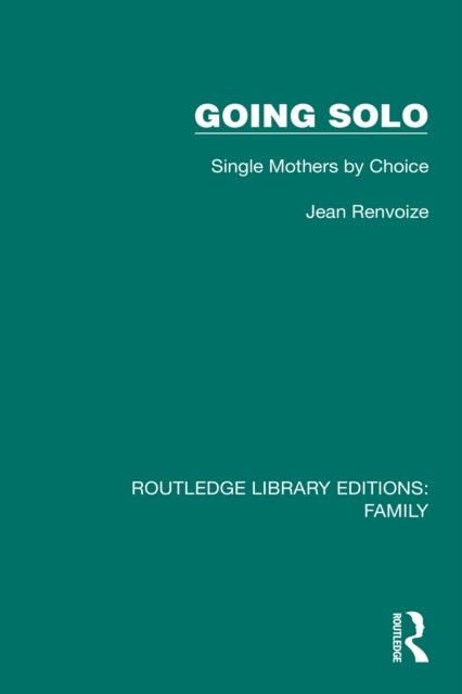 Going Solo - Single Mothers by Choice