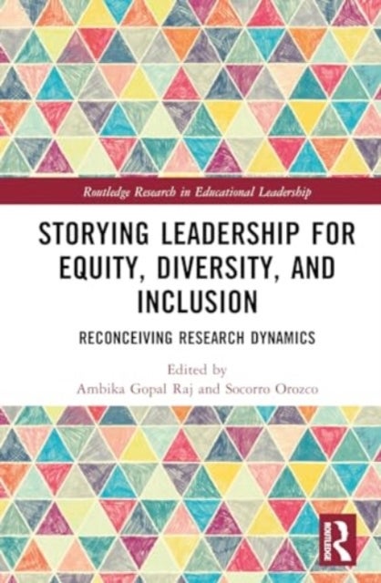 Storying Leadership for Equity, Diversity, and Inclusion - Reconceiving Research Dynamics